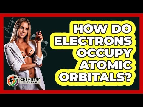 How Do Electrons Occupy Atomic Orbitals? - Chemistry For Everyone