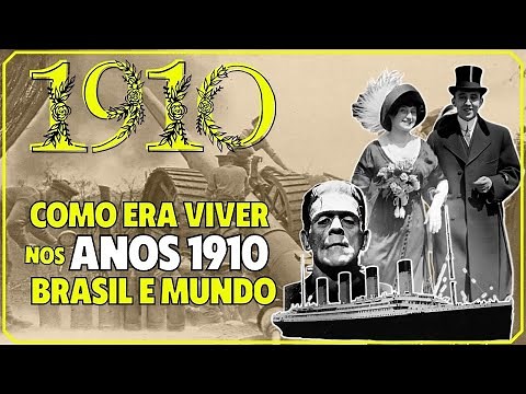 🔴 DÉCADA DE 1910: Tudo que aconteceu nos anos 1910, no Brasil e no mundo