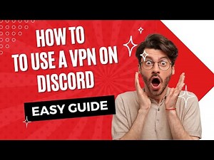 Ultimate Guide: How to Use a VPN on Discord