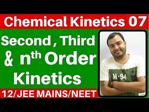 Chemical Kinetic 07 : Second , Third & nth Order Reaction & Kinetics - All Formulae -JEE MAINS/NEET