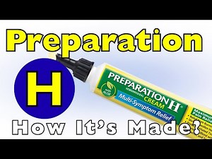 How is Preparation H Made?