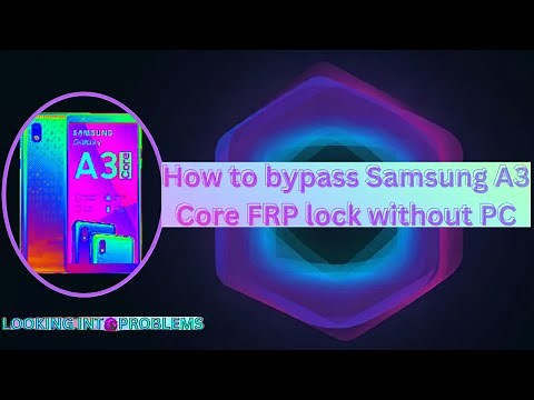 How to bypass Samsung A3 Core FRP lock without PC