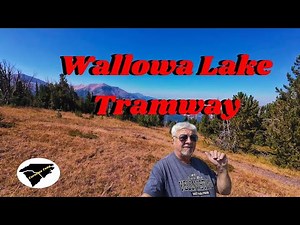 Wallowa Lake Tramway and Scenic Hike