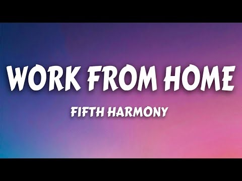 Fifth Harmony - Work From Home (Lyrics) feat. Ty Dolla $ign