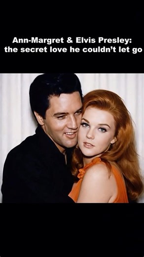 Ann-Margret & Elvis Presley:the secret love he couldn’t let go#elvispresley #elvis