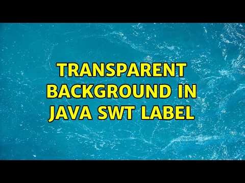 Transparent Background in Java SWT Label (2 Solutions!!)