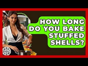 How Long Do You Bake Stuffed Shells? - The Skillful Chef