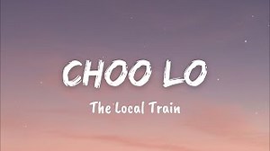 Choo Lo ( Lyrics ) - The Local Train I Lyrics I LateNight Vibes Chords - ChordU