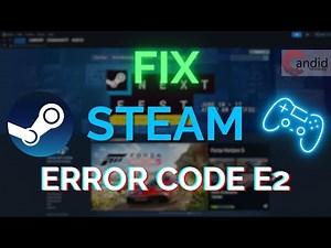 How to fix Steam error code E2? | Candid.Technology