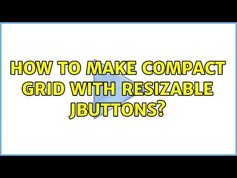 How to make compact grid with resizable JButtons? (2 Solutions!!)