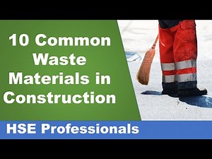 10 Common Waste Materials in Construction - HSE Traning