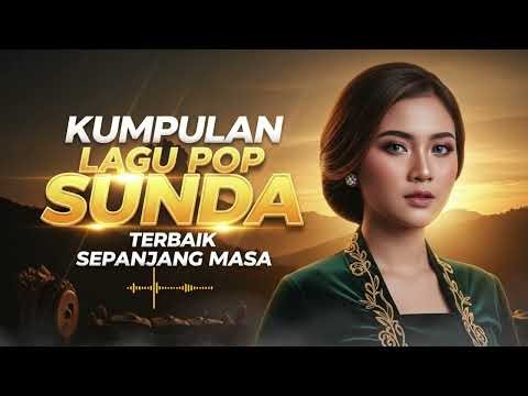 Pop Sunda Modern Hits – Lagu Sunda Yang Lagi Viral Banget!