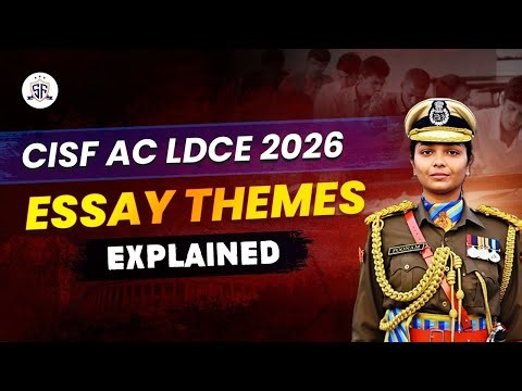 CISF AC LDCE 2026 Paper-2 Essay Themes Explained