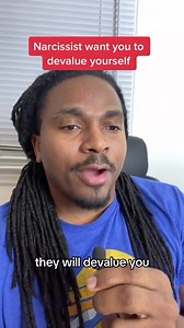 A narcissist or toxic person will try to condition you to think less of yourself and to devalue yourself. Once you start to devalue yourself the narcissist May feel like their job is done | Mental Healness