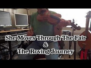 Fiddle - She Moves through the Fair - Roving Journeyman