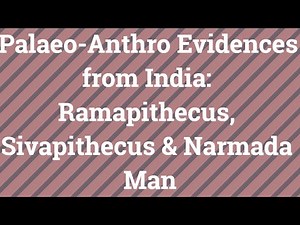 Ramapithecus | Sivapithecus | Narmada Man | Anthropology UPSC | Archeological Anthropology