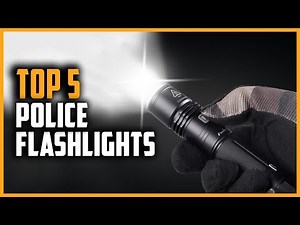 Top 5 Best Police Flashlight 2024 [Self Defense & Security]