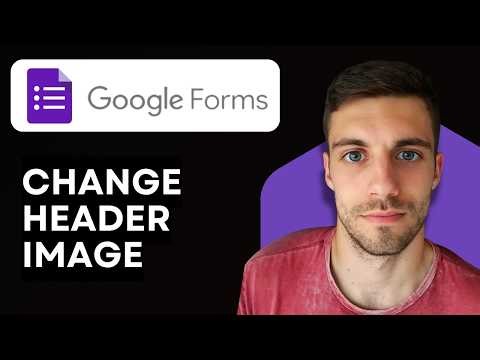 How to Change Header Image in Google Forms 2026 (Customize Header Easily)