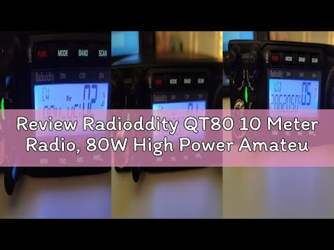 Review Radioddity QT80 10 Meter Radio, 80W High Power Amateur Ham Radio, SSB/AM/FM/PA Mobile Transce