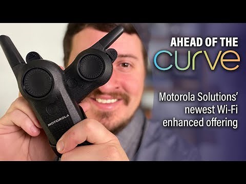 Get Ahead Of The Curve! Things You Need To Know About Motorola's New Curve Wi-Fi Enhanced Radio