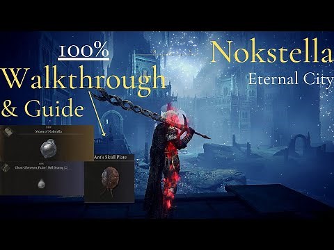 100% Walkthrough & Guide Nokstella Eternal city Elden Ring