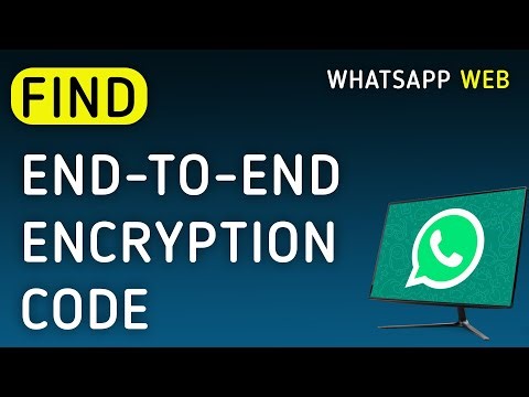 How To Find The End-To-End Encryption Code On WhatsApp Web On PC (New Update)