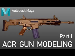 Maya Game Weapon ACR Gun 3D Modeling Hard Surface Tutorial For Beginner Part 1