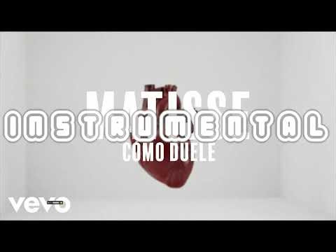 Matisse - Cómo Duele (Instrumental)