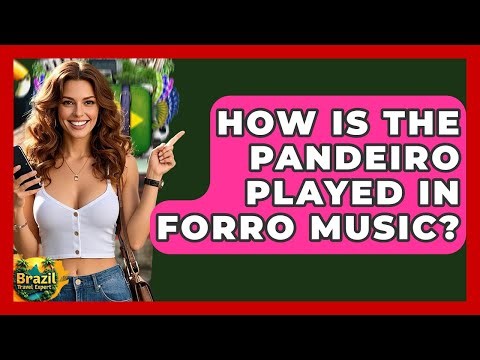 How Is The Pandeiro Played In Forro Music? - Brazil Travel Expert