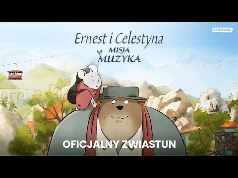 ERNEST I CELESTYNA: MISJA MUZYKA | Oficjalny zwiastun | Kino Świat