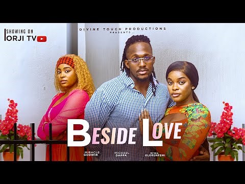 BESIDE LOVE TRAILER - (Showing 12TH of September by 6:00 pm WAT) NIGERIAN MOVIES 2025