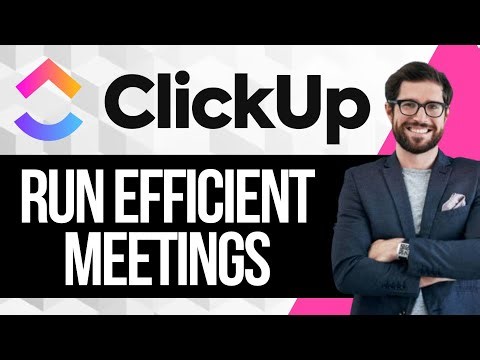 How to Run Efficient Meetings in Clickup