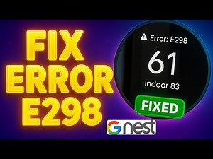 How To FIX Google Nest Error E298