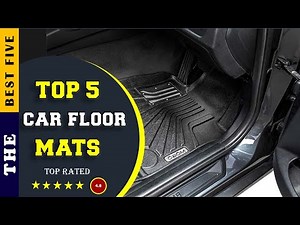 ✅ Top 5: Best Floor Mats For Car in 2022 Reviews [Tested & Reviewed]