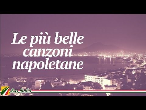 The most beautiful songs of Naples