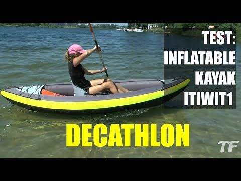 Test of: ITIWIT 1 man inflatable kayak - DECATHLON
