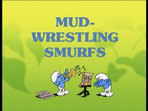 The Smurfs - Mud Wrestling Smurfs
