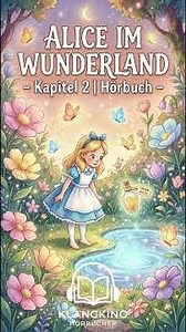 Alice im Wunderland – Kapitel 2: Der Tränenpfuhl | Hörbuch