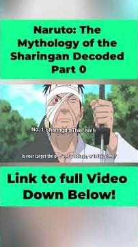 Mythology of the Sharingan! Pt 0 #mythologyinnaruto