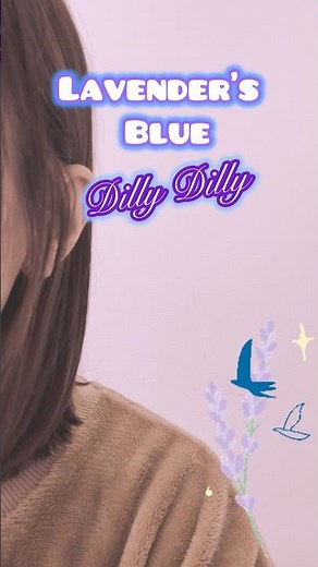 《 Lavender's Blue Dilly Dilly 》 映画 実写版シンデレラより