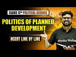 Politics of Planned Development Class 12 Full Chapter | Class 12 Political Science Chapter 3