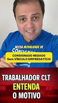 TRABALHADOR CLT PRECISA SABER: O MOTIVO da NEGATIVA no CONSIGNADO PRIVADO! VEJA AQUI