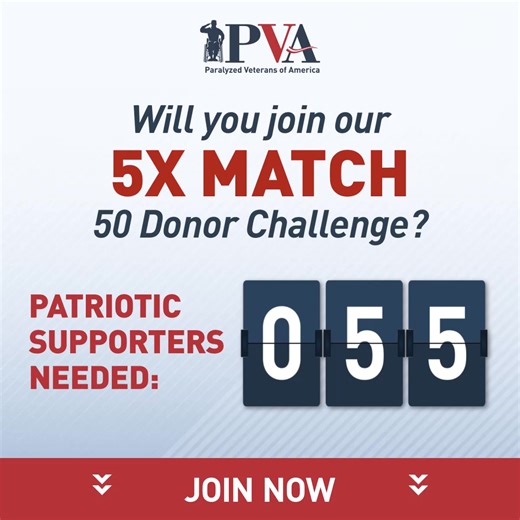 Make 5X the impact for paralyzed and disabled Veterans! PVA makes a life-changing difference for our heroes, but we can’t do it without people like you. We need 50 donors to support our critical work. Can we count on you? | Paralyzed Veterans of America