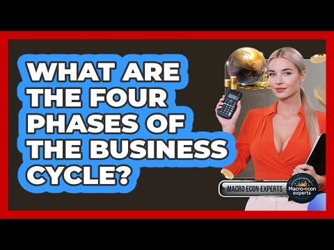 What Are The Four Phases Of The Business Cycle? - Macroecon Experts
