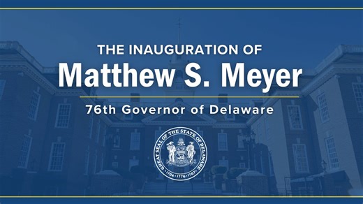 The Inauguration of Matthew S. Meyer, 76th Governor of Delaware - State of Delaware News