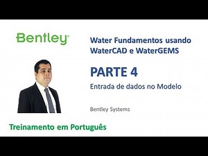 WaterGEMS/WaterCAD Fundamentos Parte 4: Entrada de Dados no Modelo