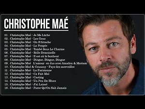 Christophe Maé Best Songs - Christophe Maé Les Plus Grands Succes - Christophe Maé Medley
