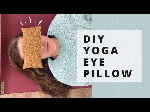 DIY Yoga Eye Pillow | Infused with Lavender to bring Relaxation