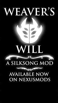 WEAVER'S WILL | SILKSONG MOD OUT NOW!!!