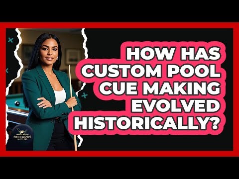 How Has Custom Pool Cue Making Evolved Historically? - Billiards Hustlers